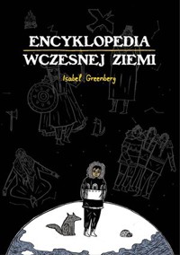 Encyklopedia Wczesnej Ziemi - Isabel Greenberg - książka