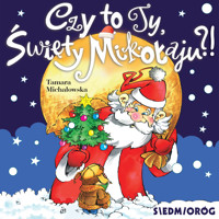 Czy to Ty, Święty Mikołaju?! - Michałowska Tamara - ebook + audiobook