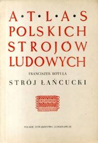 Atlas polskich strojów ludowych. Strój łańcucki - Franciszek Kotula - ebook