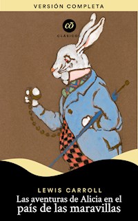 Las aventuras de Alicia en el país de las maravillas - Lewis Carroll - ebook