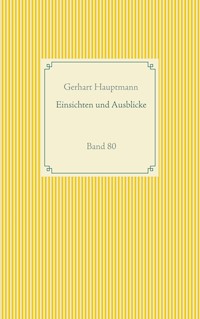 Einsichten und Ausblicke - Hauptmann Gerhart - ebook