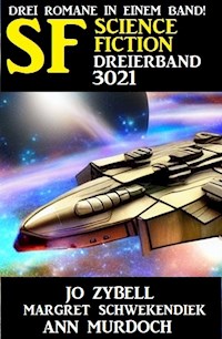 Science Fiction Dreierband 3021 - Drei Romane in einem Band - Jo Zybell, Zybell Jo - ebook