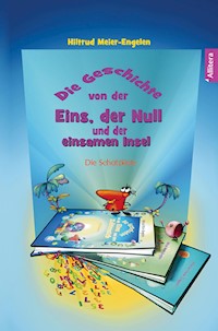 Die Geschichte von der Eins, der Null und der einsamen Insel - Hiltrud Meier-Engelen - ebook