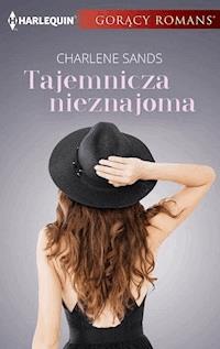 Tajemnicza nieznajoma - Charlene Sands - ebook