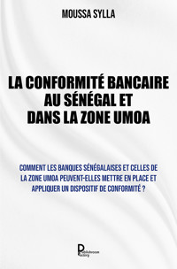 La Conformité bancaire au Sénégal et dans la Zone UMOA - Sylla Moussa - ebook