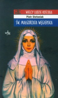 Święta Małgorzata Węgierska - Stefaniak Piotr - książka