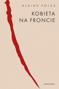 Kobieta na froncie - Polcz Alaine - książka