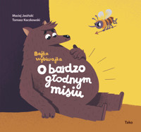 O bardzo głodnym misiu. Bajka wybierajka - Maciej Jasiński - książka