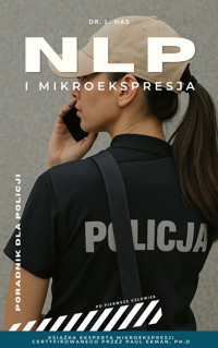 NLP i mikroekspresja. Poradnik dla Policji - Dr L. Has - ebook
