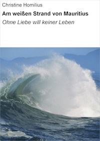 Am weißen Strand von Mauritius - Christine Homilius - ebook