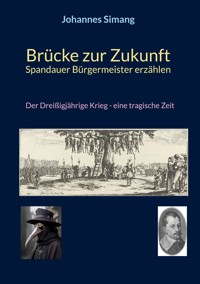Brücke zur Zukunft - Spandauer Bürgermeister erzählen - Johannes Simang - ebook