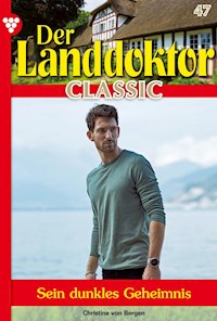 Der Landdoktor Classic 47 – Arztroman - Christine von Bergen - ebook