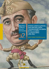 Estados Unidos, Alemania, Gran Bretaña, Japón y sus relaciones con España entre la Guerra y la Postguerra (1939-1953) - Joan Maria Thomàs Andreu - ebook