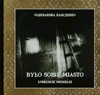 Było sobie miasto - Radczenko Oleksandra - książka