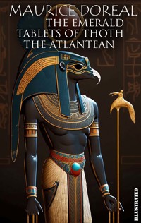 The Emerald Tablets of Thoth the Atlantean. Illustrated - Maurice Doreal - ebook