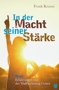In der Macht seiner Stärke - Frank Krause - ebook