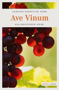 Ave Vinum - Carsten Sebastian Henn - ebook