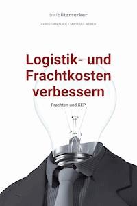 bwlBlitzmerker: Logistik- und Frachtkosten verbessern - Christian Flick - ebook