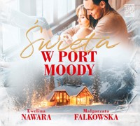 Święta w Port Moody - Ewelina Nawara, Falkowska  Małgorzata - ebook + audiobook