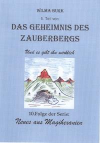 Das Geheimnis des Zauberbergs 5. Teil - Wilma Burk - ebook