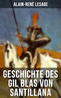 Geschichte des Gil Blas von Santillana - Alain-René Lesage - ebook
