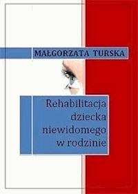 Rehabilitacja Dziecka Niewidomego W Rodzinie Małgorzata