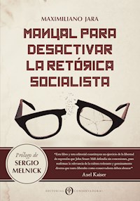 Manual para Desactivar la Retórica Socialista - Maximiliano Jara Pozo - ebook