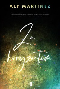 Za horyzontem Tom 3 - Aly Martinez - książka