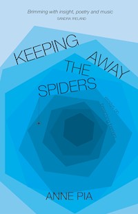 Keeping Away the Spiders - Anne Pia - ebook