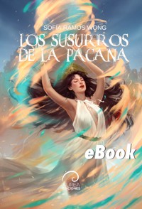 Los susurros de la Pacana - Sofía Ramos Wong - ebook