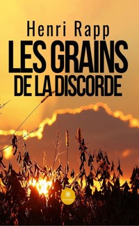 Les grains de la discorde - Henri Rapp - ebook