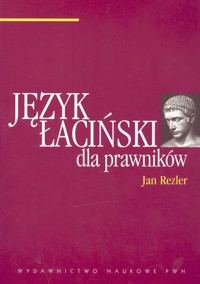 Język łaciński dla prawników - Rezler Jan - książka