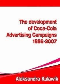 The Development of Coca-Cola Advertising Campaigns (1886 - 2007) - Aleksandra Kulawik - ebook