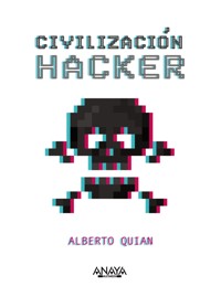 Civilización hacker - Alberto Quian - ebook