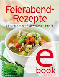 Feierabend-Rezepte -  - ebook