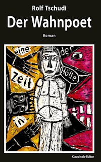 Der Wahnpoet - Rolf Tschudi - ebook