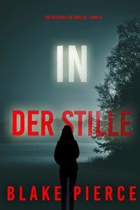 In Der Stille (Ein Faith Bold FBI-Thriller – Band 15) - Blake Pierce - ebook