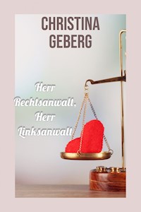 Herr Rechtsanwalt, Herr Linksanwalt - Christina Geberg - ebook