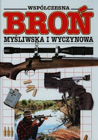 Współczesna broń myśliwska i wyczynowa -  - książka
