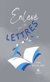 Enlevé par les lettres - Dan Bozhlani - ebook