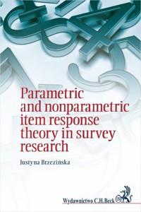 Parametric and nonparametric item response theory in survey research - Brzezińska Justyna - książka