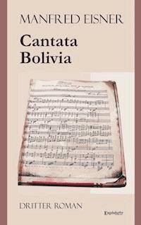 Cantata Bolivia - Manfred Eisner - ebook