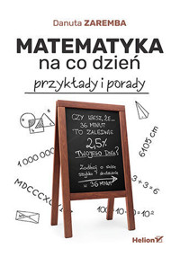 Matematyka na co dzień. Przykłady i porady - Danuta Zaremba - książka