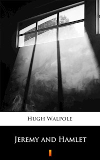 Jeremy and Hamlet - Hugh Walpole - ebook