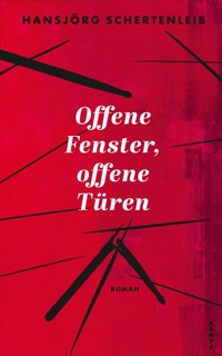 Offene Fenster, offene Türen - Hansjörg Schertenleib - ebook