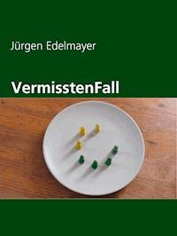 VermisstenFall - Jürgen Edelmayer - ebook