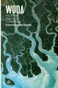 Woda. Historia pewnego porwania - Opryszek Szymon - ebook