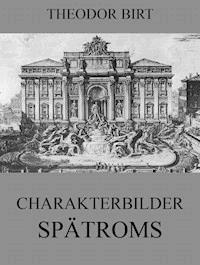 Charakterbilder Spätroms - Theodor Birt - ebook