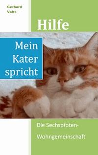 Hilfe, mein Kater spricht - Gerhard Vohs - ebook