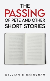 The Passing of Pete and Other Short Stories - William Birmingham - ebook